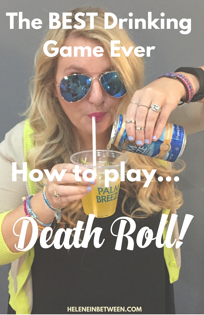 The Best Drinking Game Ever... How to Play Death Roll!