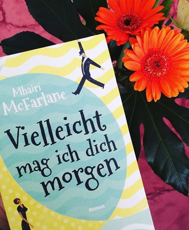 Henna Lee Mhairi McFarlane > Vielleicht mag ich dich