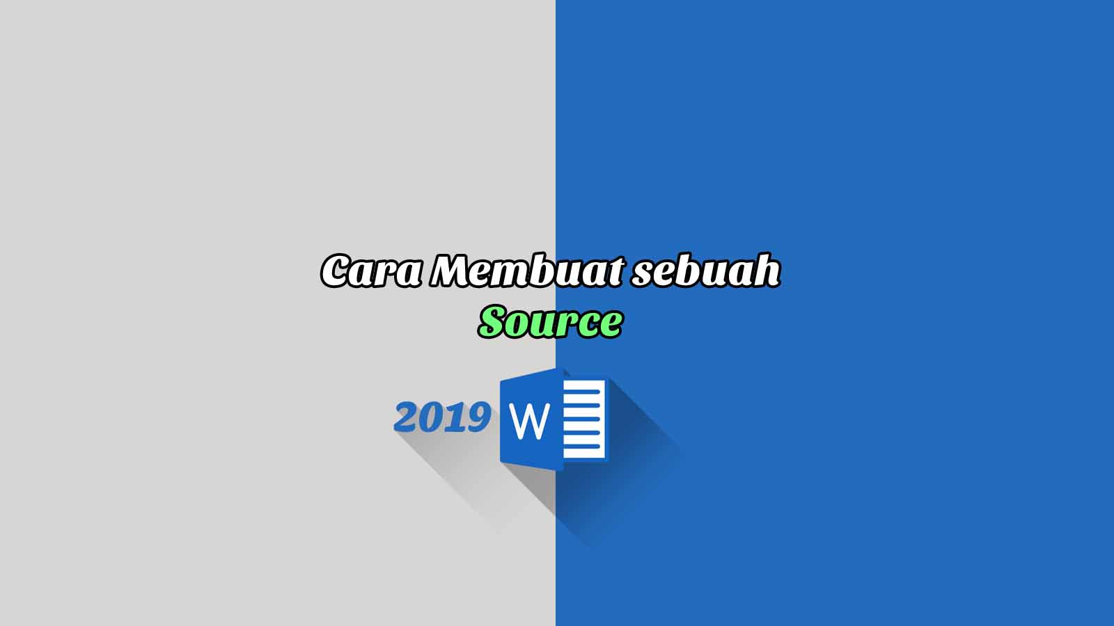 Cara Membuat sebuah Source - Word 2019 Cara Membuat sebuah Source - Word 2019