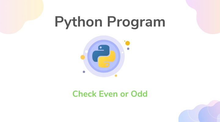 Python program to check given number is even or odd.