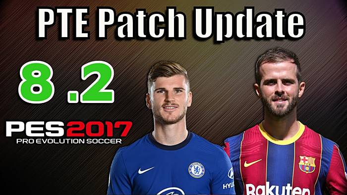 Unofficial Pte Patch Update 8 2 Season 2021 Pes 2017 Patch Pes New Patch Pro Evolution Soccer
