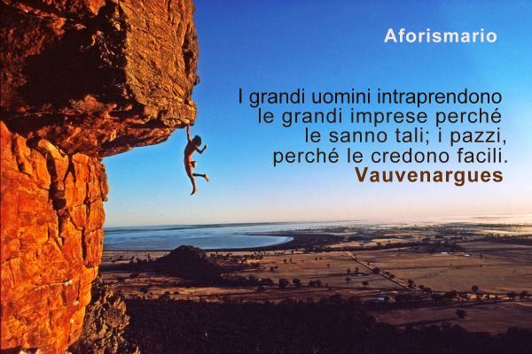 Aforismario Aforismi Frasi E Citazioni Sulle Grandi Imprese