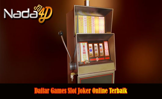 Daftar Games Slot Joker Online Terbaik