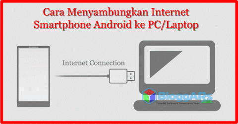 Cara Menyambungkan Internet Smartphone Android ke PC/Laptop Cara Menyambungkan Internet Smartphone Android ke PC/Laptop