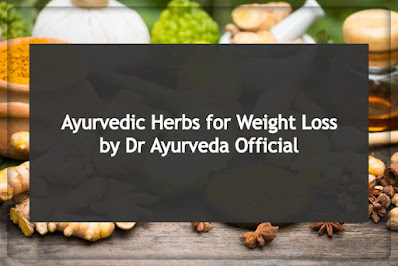 Ayurvedic Herbs for weight loss by Dr Ayurveda Official