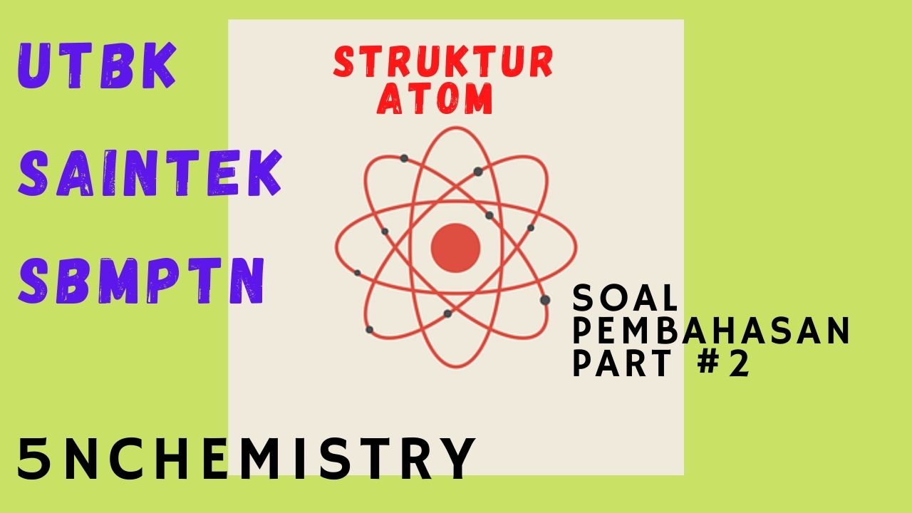 Soal UTBK Kimia Struktur Atom Part-2 - 5NChemistry