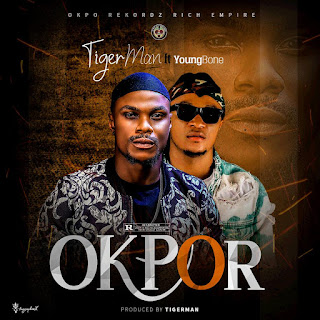 MUSIC: Tigerman Ft. Youngbone - Okpor | @Tigermanondbeat @youngbonexbm MUSIC: Tigerman Ft. Youngbone - Okpor | @Tigermanondbeat @youngbonexbm