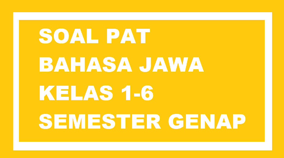Kunci Jawaban Bahasa Jawa Kelas 8 Semester 1 Hal 6 / Kunci