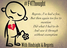 With Hindsight & Regrets #F4Thought