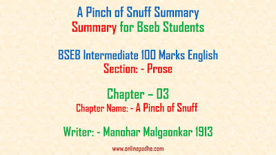 A Pinch of Snuff Summary Summary for Bseb Exam 12th Students