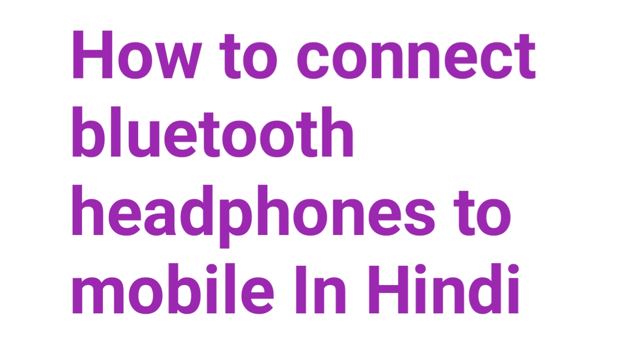 How to connect bluetooth headphones to mobile In Hindi