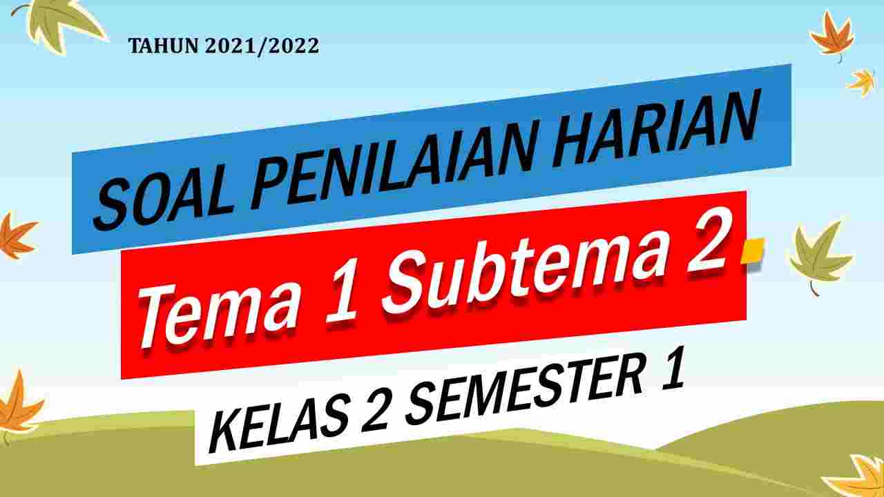 Soal Kunci Ph Kelas 2 Tema 1 Subtema 2 Semester 1 2021 Bank Soal Id