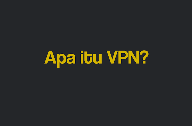 Pengertian VPN 