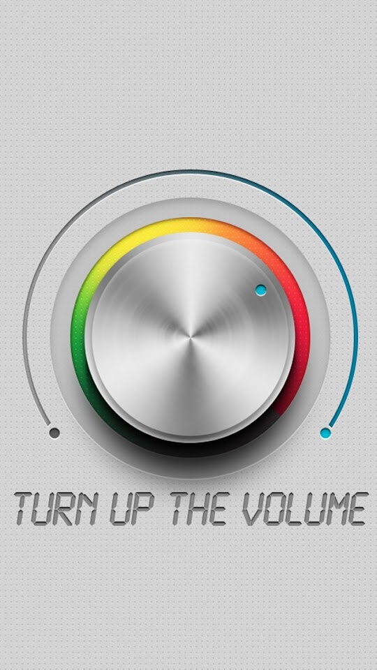   Turn Up The Volume   Android Best Wallpaper