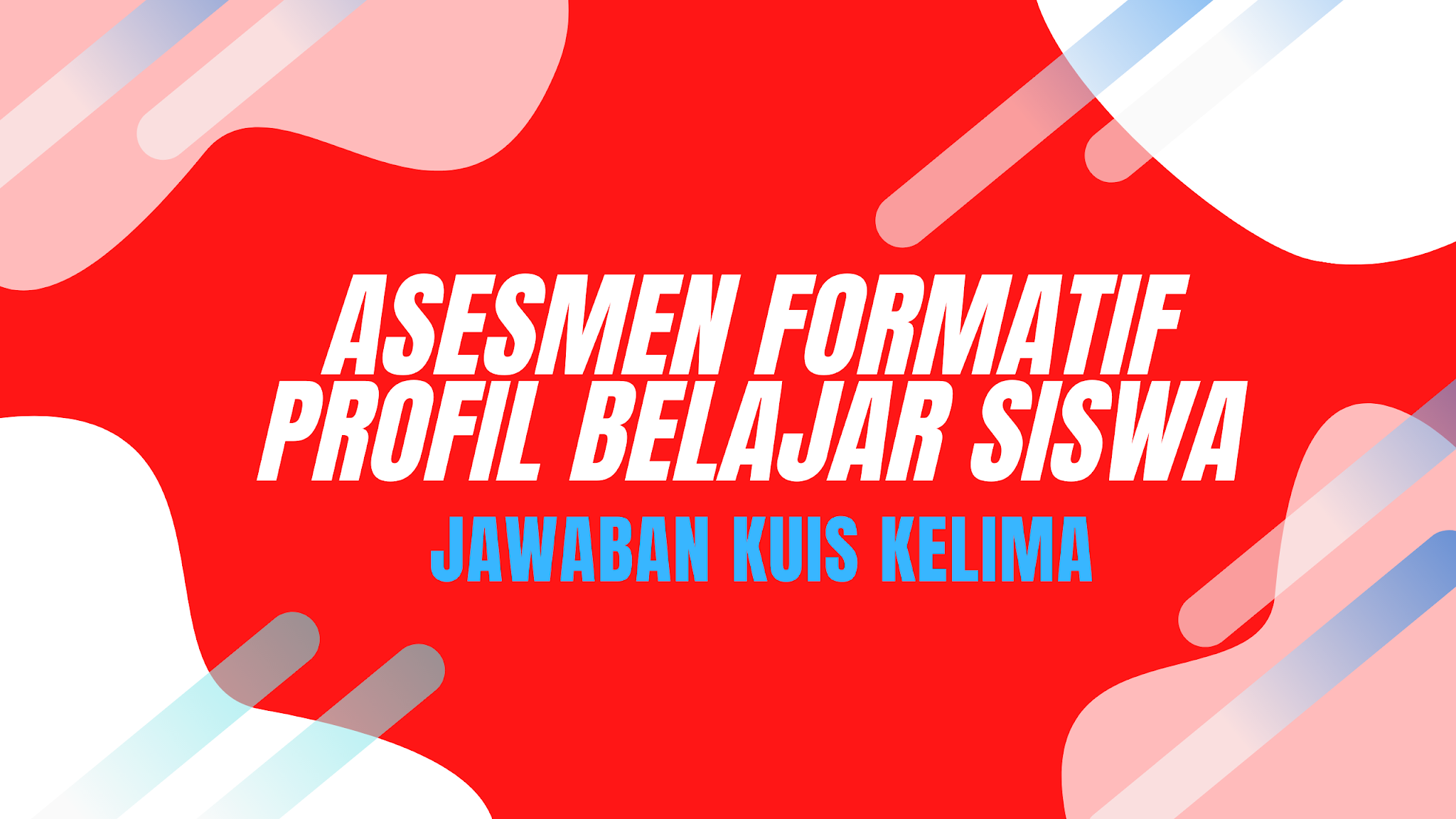 Asesmen Formatif Profil Belajar Siswa Beserta Kuis Dan Jawabannya - Beragam Informasi