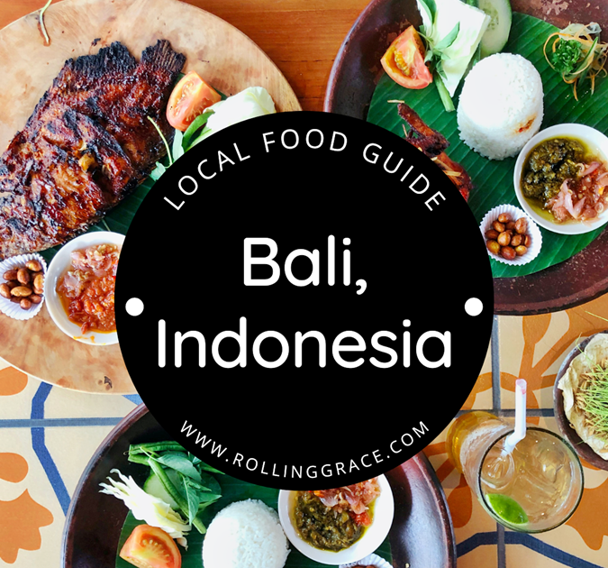12 MustTry Dishes in Bali, Indonesia / Rolling Grace Asia Travel