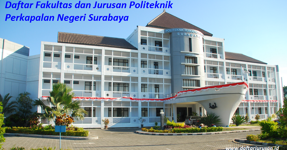 Daftar Fakultas dan Jurusan PPNS Politeknik Perkapalan