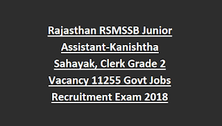 Rajasthan RSMSSB Junior Assistant-Kanishtha Sahayak, Clerk Grade 2 Vacancy 11255 Govt Jobs Recruitment Exam 2018