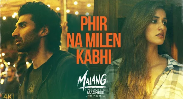 Phir na milen kabhi lyrics  - Malang 