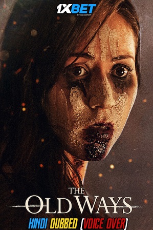 The Old Ways (2020) 800MB Full Hindi (Voice Over Dubbed) Dual Audio Movie Download 720p WebRip [1XBET]