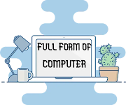 Full form of COMPUTER ||  What is Computer and Full form meaning of COMPUTER || COMPUTER filltofull.com