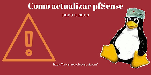 DriveMeca actualizando pfSense paso a paso DriveMeca actualizando pfSense paso a paso