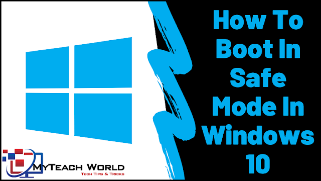 How To Boot Windows 10 in Safe Mode | 4 methods to boot windows into Safe Mode