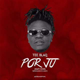 MUSIC Tee Blaq - Opor Ju (Soapy Cover) MUSIC Tee Blaq - Opor Ju (Soapy Cover)