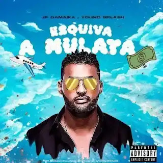JP Da Maika - Esquiva Mulata (feat. Young Splash)