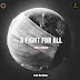 DOWNLOAD MP3 : Mr-2kay Ft Micon - A Fight For All [ 2020 ]