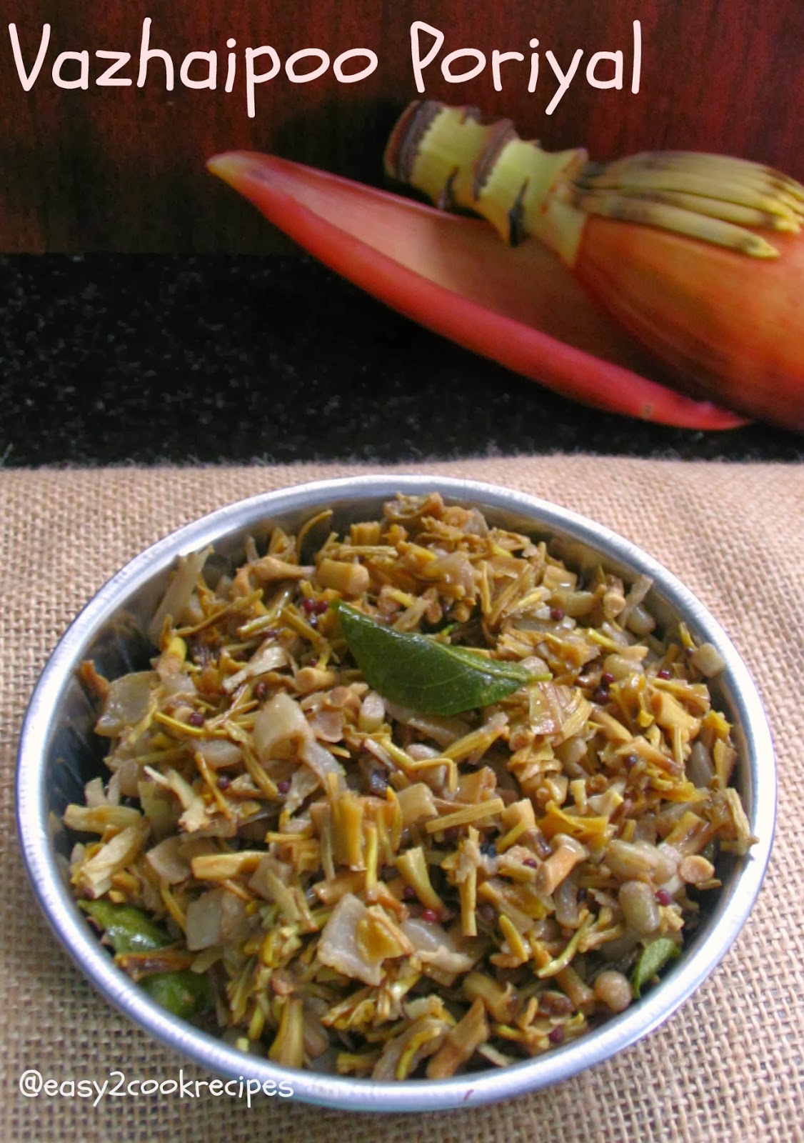 EASY2COOK RECIPES VAZHAIPOO PORIYAL/BANANA FLOWER STIR FRY