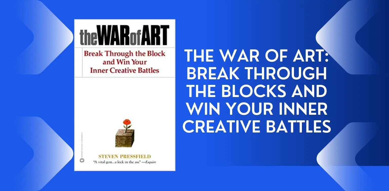 The War of Art: Break Through the Blocks and Win Your Inner Creative Battles