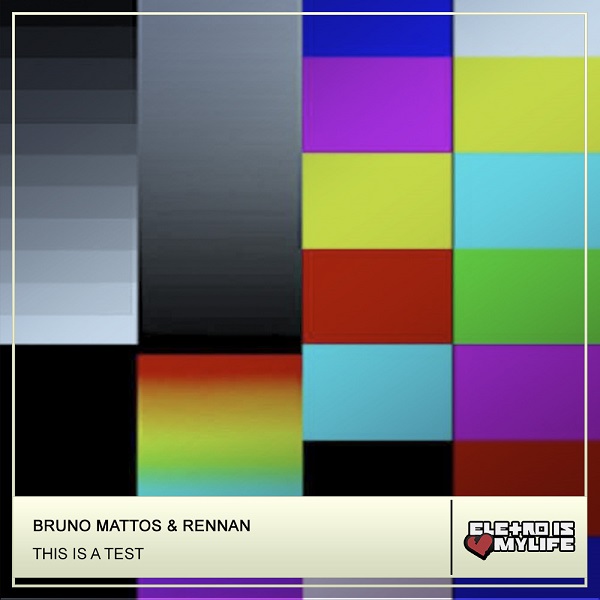 Bruno Mattos & Rennan - This Is A Test (Original Mix)