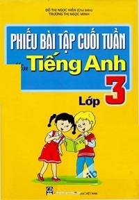 Phiếu bài tập cuối tuần môn tiếng anh lớp 3 - Đỗ Thị Ngọc Hiền