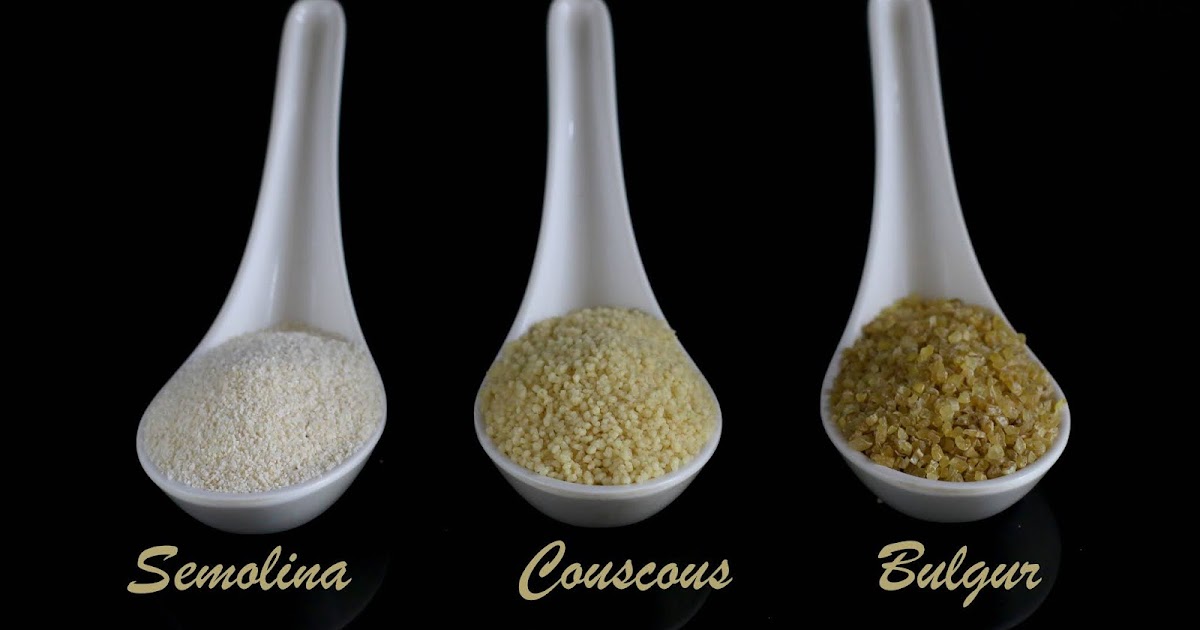 DAILY ADVENTURE MENGENAL SEMOLINA, COUSCOUS, DAN BULGUR