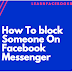 How to block someone on Facebook messenger