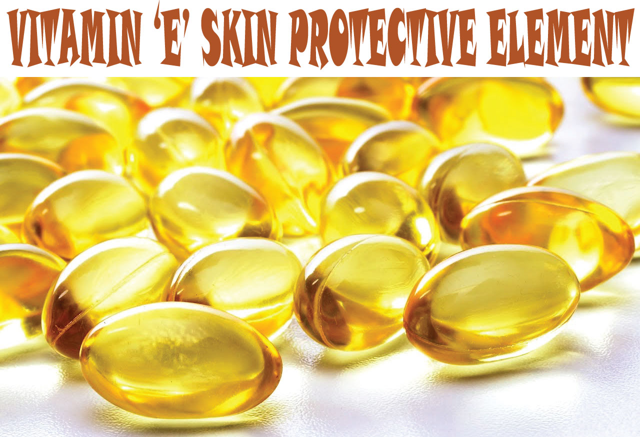 VITAMIN 'E' A SKIN PROTECTIVE ELEMENT
