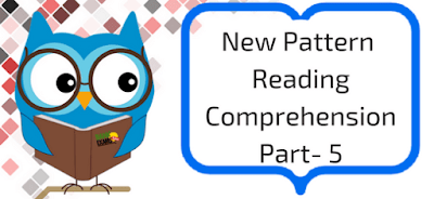 New Pattern Reading Comprehension Part- 5 