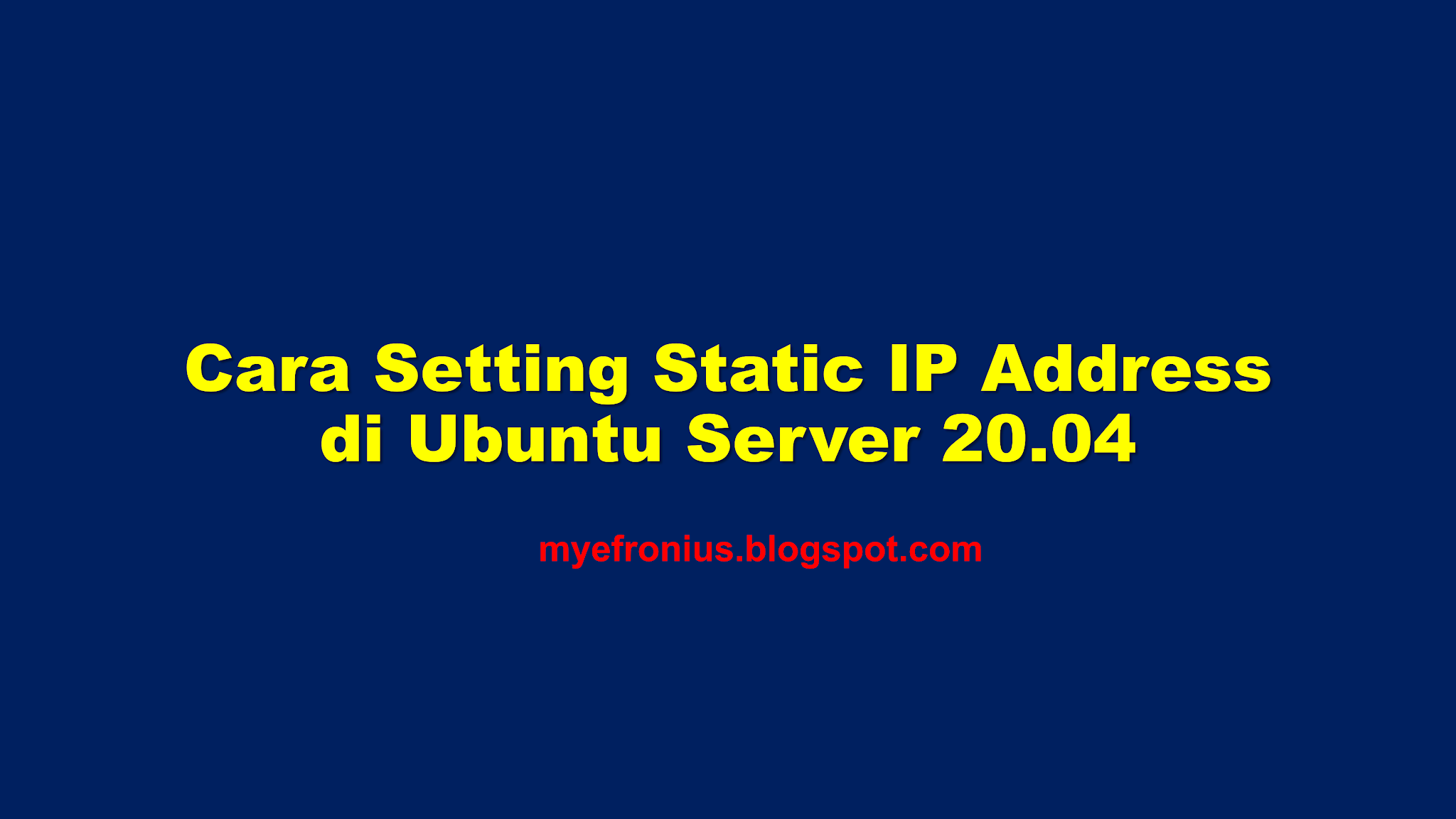 Cara Setting Static IP Address di Ubuntu Server 20.04
