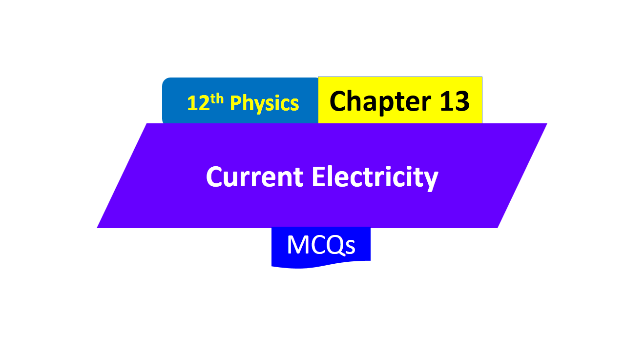 Chapter 13 Current Electricity Class 12