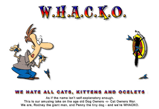 WHACKO - We Hate All Cats, Kittens & Ocelots