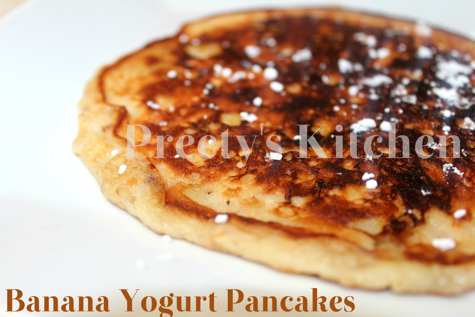 Preety's Kitchen Banana Yogurt Pancakes( A Healthy Breakfast)
