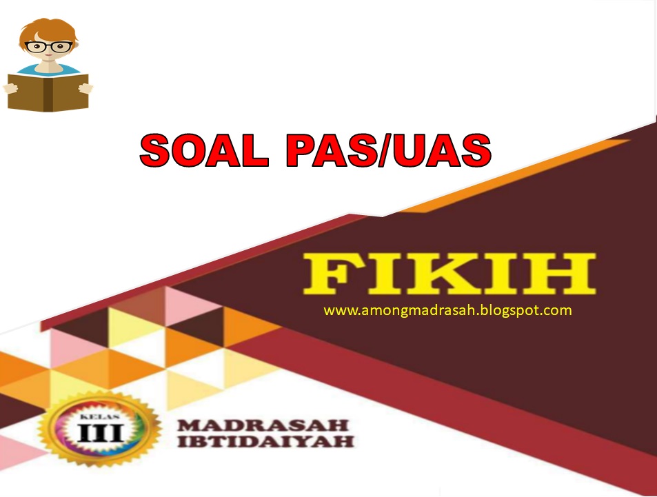 Soal PAS Fiqih Kelas 3 SD/MI Semester 1 Kurikulum 2013