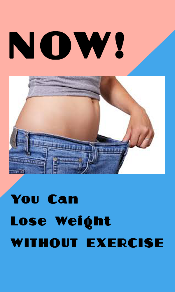 Marie Levato: YOU CAN LOSE WEIGHT WITHOUT EXERCISE