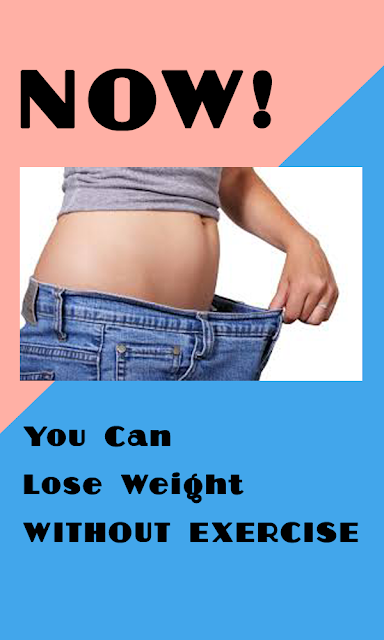 Marie Levato: YOU CAN LOSE WEIGHT WITHOUT EXERCISE