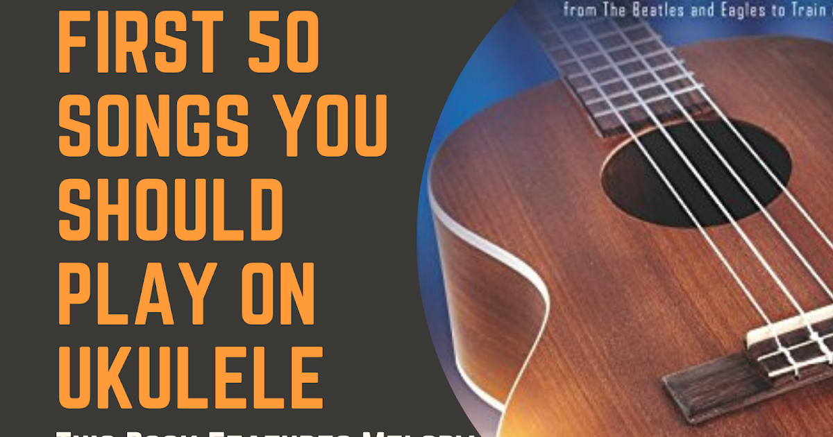 Amazon's Best seller Ukukulele Book First 50 Songs you should play on
