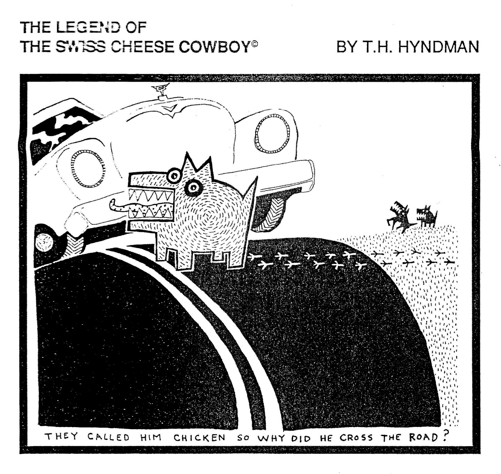 THE LEGEND OF THE SWISS CHEESE COWBOY BY T. H. HYNDMAN They called him