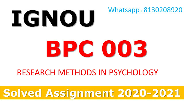 BPC 003 RESEARCH METHODS IN PSYCHOLOGY Solved Assignment 2020-21