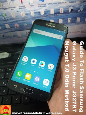 Guide To Flash Samsung Galaxy J3 Prime J327R7 Nougat 7.0 Odin Method Tested Firmware