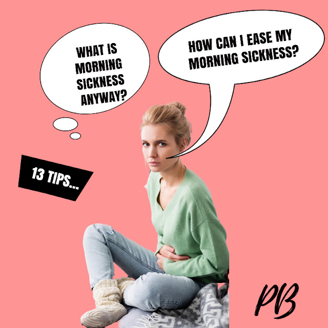 what is morning sickness how to ease morning sickness